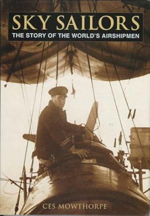 Imagen del vendedor de Sky Sailors: The Story of the World's Airshipmen a la venta por WeBuyBooks