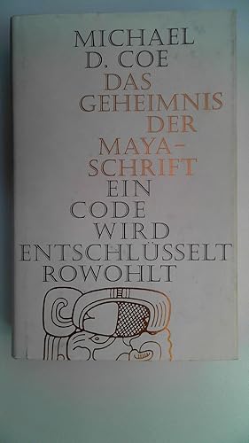 Bild des Verkufers fr Das Geheimnis der Maya-Schrift, Ein Code wird entschlsselt, zum Verkauf von Antiquariat Maiwald