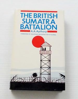 Bild des Verkufers fr The British Sumatra Battalion zum Verkauf von Adelaide Booksellers