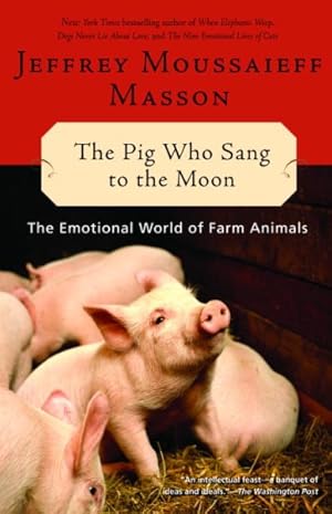 Image du vendeur pour Pig Who Sang to the Moon : The Emotional World of Farm Animals mis en vente par GreatBookPrices