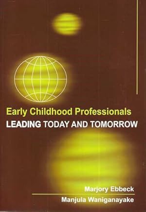 Early Childhood Professionals: Leading Today and Tomorrow