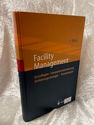 Seller image for Facility Management: Grundlagen, Computeruntersttzung, Einfhrungsstrategie, Praxisbeispiel Grundlagen, Computeruntersttzung, Einfhrungsstrategie, Praxisbeispiel for sale by Antiquariat Jochen Mohr -Books and Mohr-