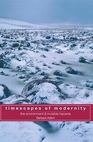 Seller image for Timescapes of Modernity: The Environment and Invisible Hazards (Global Environmental Change) by Adam, Barbara [Paperback ] for sale by booksXpress