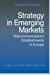 Immagine del venditore per Strategy in Emerging Markets: Telecommunications Establishments in Europe (Routledge Studies in Global Competition) by Pehrsson, Anders [Paperback ] venduto da booksXpress