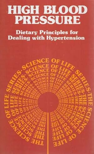 Imagen del vendedor de High Blood Pressure: Dietary Principles for Dealing with Hypertension a la venta por Leura Books