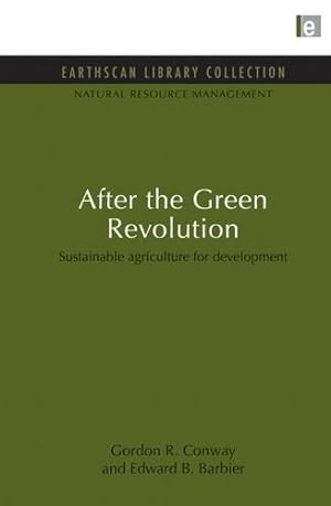 Immagine del venditore per After the Green Revolution: Sustainable Agriculture for Development (Natural Resource Management Set) (Volume 8) by Conway, Gordon R., Barbier, Edward B. [Paperback ] venduto da booksXpress