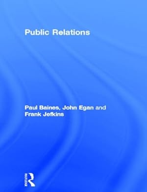 Seller image for Public Relations: Contemporary Issues and Techniques by Baines, Paul, Egan, John, Jefkins, Frank [Paperback ] for sale by booksXpress