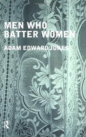 Image du vendeur pour Men Who Batter Women by Jukes, Adam Edward [Paperback ] mis en vente par booksXpress