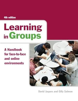 Image du vendeur pour Learning in Groups: A Handbook for Face-to-Face and Online Environments by Jaques, David, Salmon, Gilly [Paperback ] mis en vente par booksXpress
