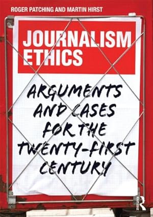 Immagine del venditore per Journalism Ethics: Arguments and cases for the twenty-first century by Patching, Roger, Hirst, Martin [Paperback ] venduto da booksXpress