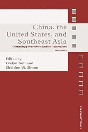 Seller image for China, the United States, and South-East Asia: Contending Perspectives on Politics, Security, and Economics (Asian Security Studies) [Paperback ] for sale by booksXpress
