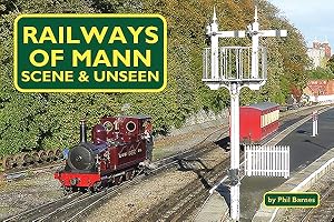 Seller image for Railways of Mann : Scene & Unseen for sale by GreatBookPrices