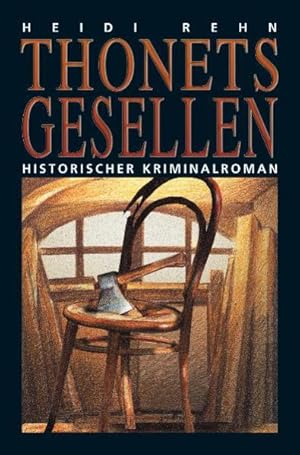 Bild des Verkufers fr Thonets Gesellen: Historischer Krimianlroman zum Verkauf von Gerald Wollermann