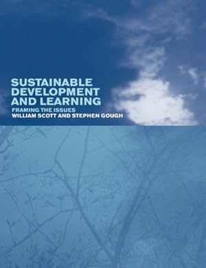 Seller image for Sustainable Development and Learning: framing the issues by Gough, Stephen, Scott, William [Paperback ] for sale by booksXpress