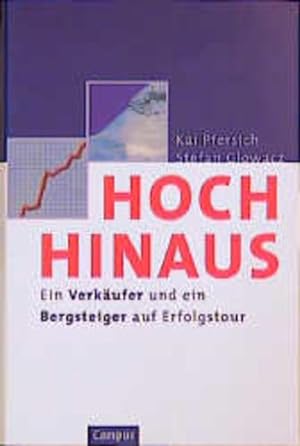 Seller image for Hoch hinaus: Ein Verkufer und ein Bergsteiger auf Erfolgstour for sale by Gerald Wollermann