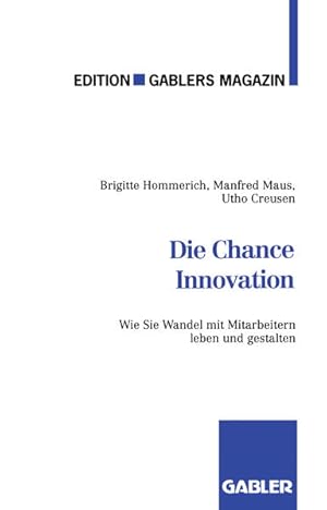 Bild des Verkufers fr Die Chance Innovation: Wie Sie Wandel mit Mitarbeitern leben und gestalten zum Verkauf von Gerald Wollermann