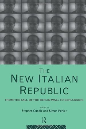Seller image for The New Italian Republic : From the Fall of the Berlin Wall to Berlusconi [Paperback ] for sale by booksXpress