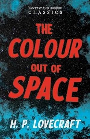 Imagen del vendedor de The Colour Out of Space (Fantasy and Horror Classics): With a Dedication by George Henry Weiss [Soft Cover ] a la venta por booksXpress