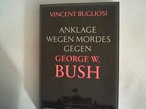 Seller image for Anklage wegen Mordes gegen George W. Bush for sale by ANTIQUARIAT FRDEBUCH Inh.Michael Simon