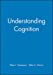 Seller image for Understanding Cognition (Basic Psychology) [Soft Cover ] for sale by booksXpress