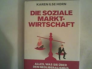 Bild des Verkufers fr Die soziale Marktwirtschaft: Alles, was Sie ber den Neoliberalismus wissen sollten zum Verkauf von ANTIQUARIAT FRDEBUCH Inh.Michael Simon