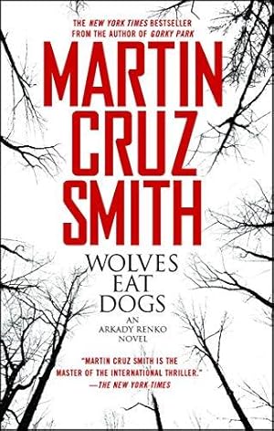 Image du vendeur pour Wolves Eat Dogs: Volume 5 (Arkady Renko Novels) mis en vente par WeBuyBooks
