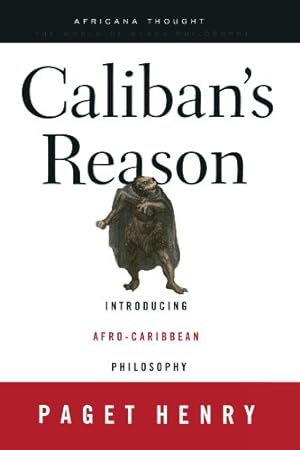 Bild des Verkufers fr Caliban's Reason: Introducing Afro-Caribbean Philosophy (Africana Thought) by Henry, Paget [Paperback ] zum Verkauf von booksXpress