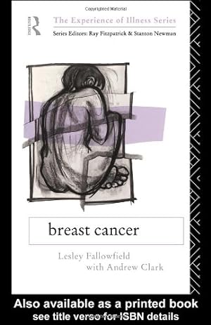 Seller image for Breast Cancer (The Experience of Illness Series) by Clark, Andrew, Fallowfield, Lesley Prof [Paperback ] for sale by booksXpress