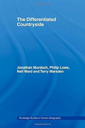 Immagine del venditore per The Differentiated Countryside (Routledge Studies in Human Geography) by Marsden and, Terry, Murdoch, Jonathan, Lowe, Philip, Ward, Neil [Paperback ] venduto da booksXpress