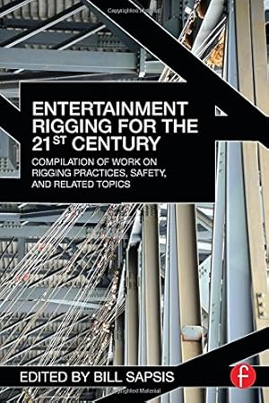 Immagine del venditore per Entertainment Rigging for the 21st Century: Compilation of Work on Rigging Practices, Safety, and Related Topics [Paperback ] venduto da booksXpress