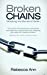Seller image for Broken Chains: Breaking the Bonds of Satan [Soft Cover ] for sale by booksXpress