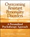 Imagen del vendedor de Overcoming Resistant Personality Disorders: A Personalized Psychotherapy Approach [Soft Cover ] a la venta por booksXpress