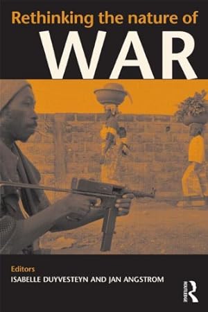 Seller image for Rethinking the Nature of War (Contemporary Security Studies) by Angstrom, Jan, Duyvesteyn, Isabelle [Paperback ] for sale by booksXpress