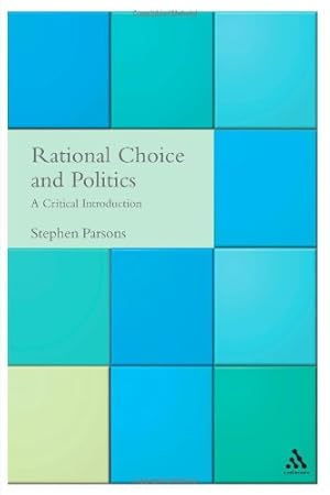 Seller image for Rational Choice and Politics (Critical Political Studies) by Parsons, Stephen [Paperback ] for sale by booksXpress