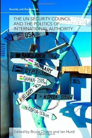 Seller image for The UN Security Council and the Politics of International Authority by Bruce Cronin, Ian Hurd [Paperback ] for sale by booksXpress