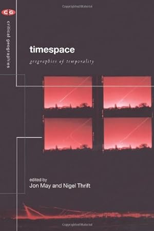 Imagen del vendedor de Timespace: Geographies of Temporality (Critical Geographies) [Paperback ] a la venta por booksXpress