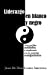 Bild des Verkufers fr Liderazgo en blanco y negro (Spanish Edition) [Soft Cover ] zum Verkauf von booksXpress