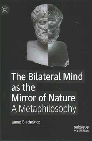 Bild des Verkufers fr Bilateral Mind As the Mirror of Nature : A Metaphilosophy zum Verkauf von GreatBookPrices