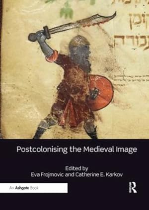 Imagen del vendedor de Postcolonising the Medieval Image [Paperback ] a la venta por booksXpress