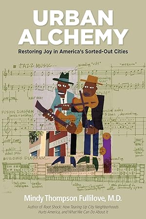 Bild des Verkufers fr Urban Alchemy: Restoring Joy in America\ s Sorted-Out Cities zum Verkauf von moluna