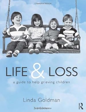 Immagine del venditore per Life and Loss: A Guide to Help Grieving Children by Goldman, Linda [Paperback ] venduto da booksXpress