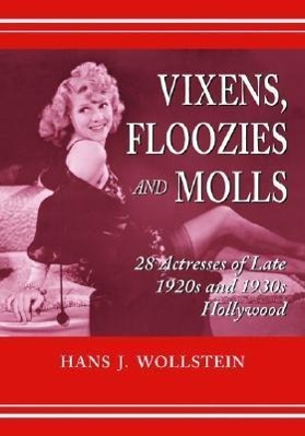 Image du vendeur pour Wollstein, H: Vixens, Floozies and Molls mis en vente par moluna