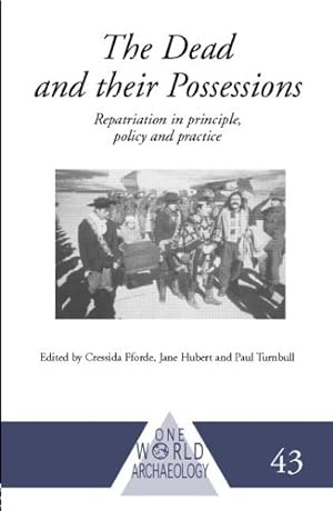 Seller image for The Dead and their Possessions: Repatriation in Principle, Policy and Practice (One World Archaeology) [Paperback ] for sale by booksXpress
