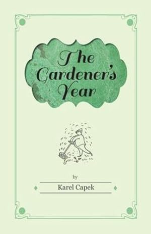 Seller image for The Gardener's Year - Illustrated by Josef Capek [Soft Cover ] for sale by booksXpress