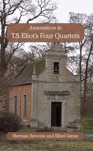 Imagen del vendedor de Annotations to T.S. Eliot's Four Quartets by Herman Servotte, Ethel Grene [Paperback ] a la venta por booksXpress