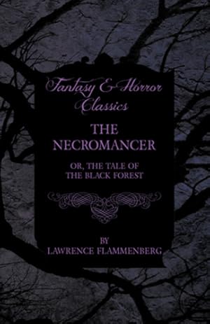 Image du vendeur pour The Necromancer - Or, The Tale of the Black Forest (Fantasy and Horror Classics) [Soft Cover ] mis en vente par booksXpress