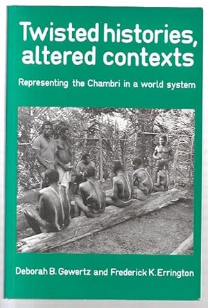 Seller image for Twisted histories, altered contexts Representing the Chambri in a world system. for sale by City Basement Books