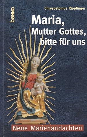 Bild des Verkufers fr Maria, Mutter Gottes, bitte fr uns. Neue Marienandachten. zum Verkauf von Rheinlandia Verlag