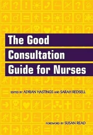 Seller image for The Good Consultation Guide for Nurses for sale by WeBuyBooks