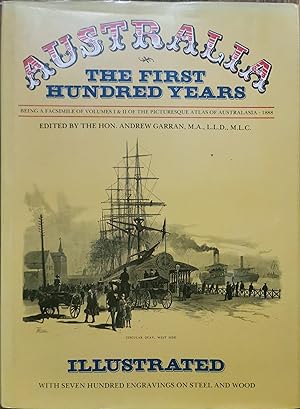 Imagen del vendedor de AUSTRALIA The First Hundred Years. Being a Facsimile of Volumes 1 and 2 of the picturesque Atlas of Australasia 1888 a la venta por Dial-A-Book